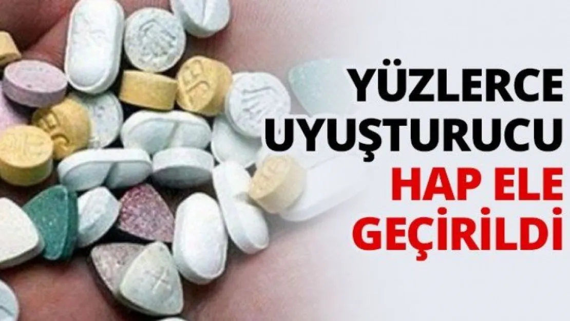 Yüzlerce uyuşturucu hap ele geçirildi