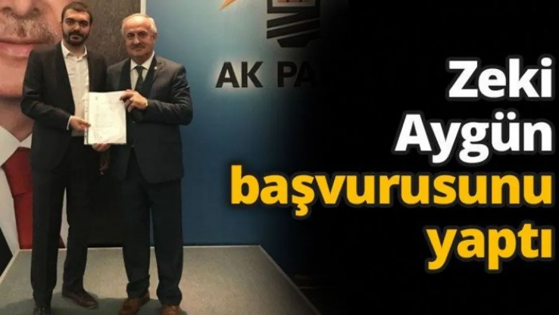 Zeki Aygün başvurusunu yaptı