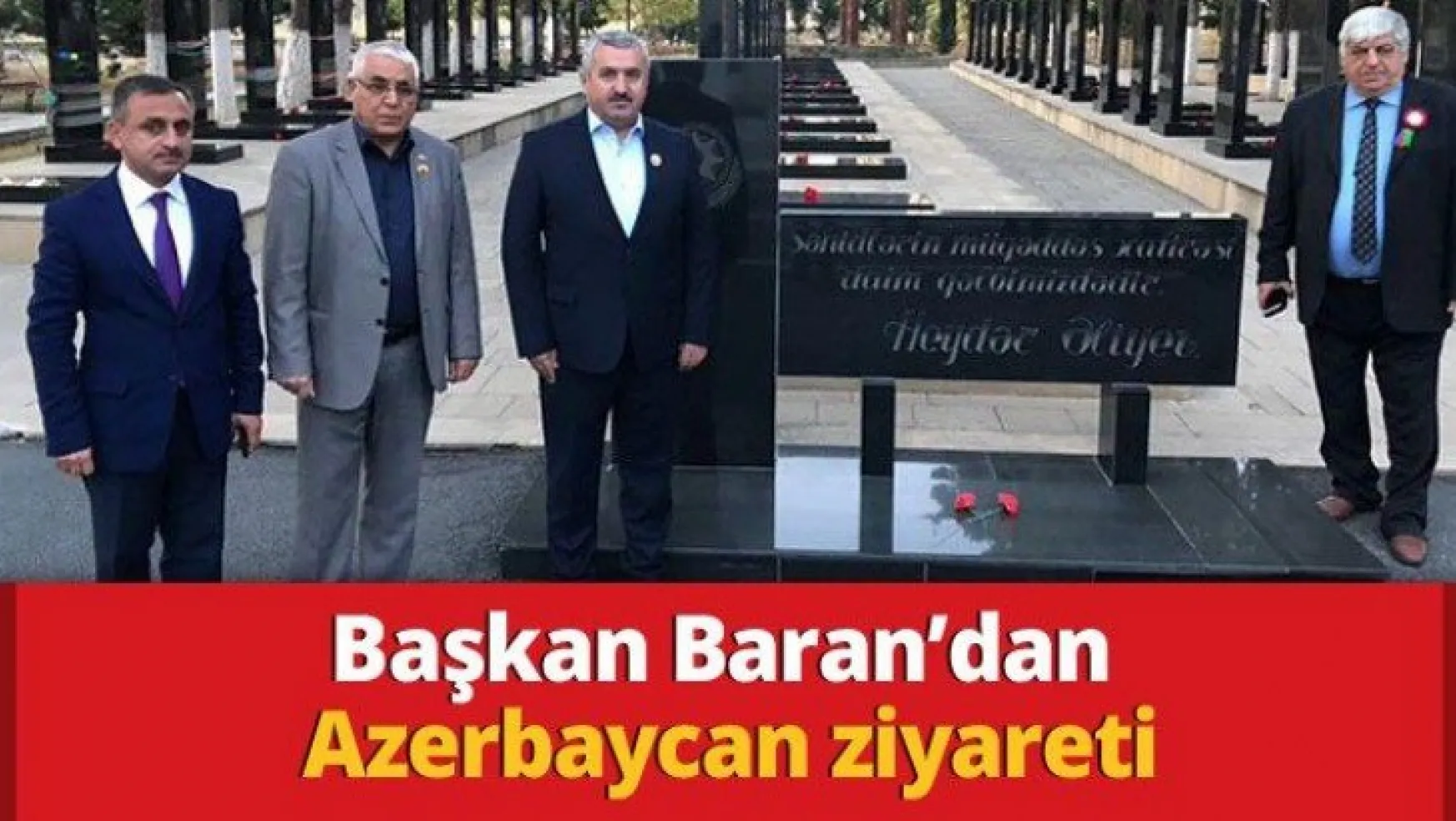 Başkan Baran'dan Azerbaycan ziyareti