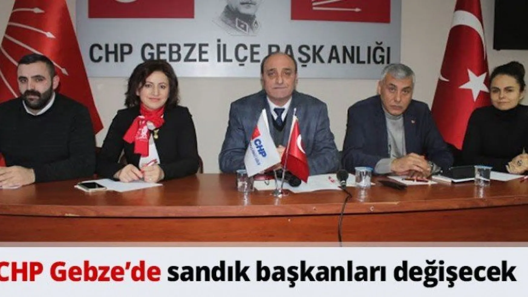 CHP Gebze'de sandık başkanları değişecek