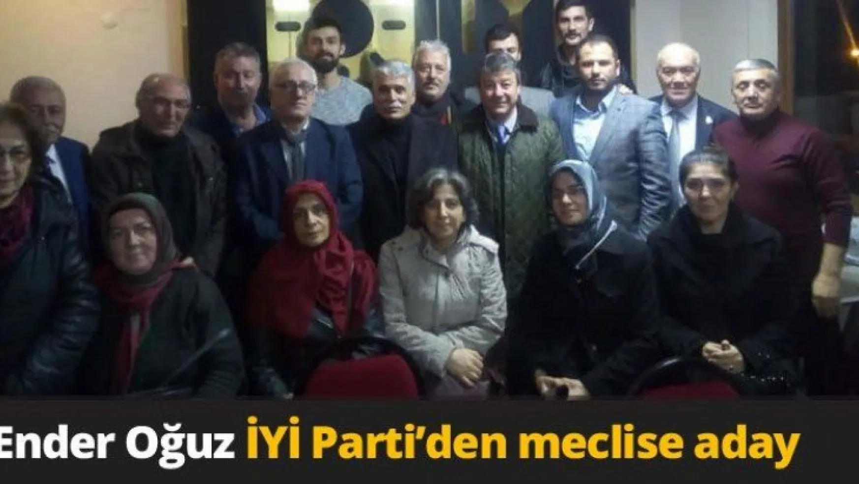 Ender Oğuz İYİ Parti'den meclise aday