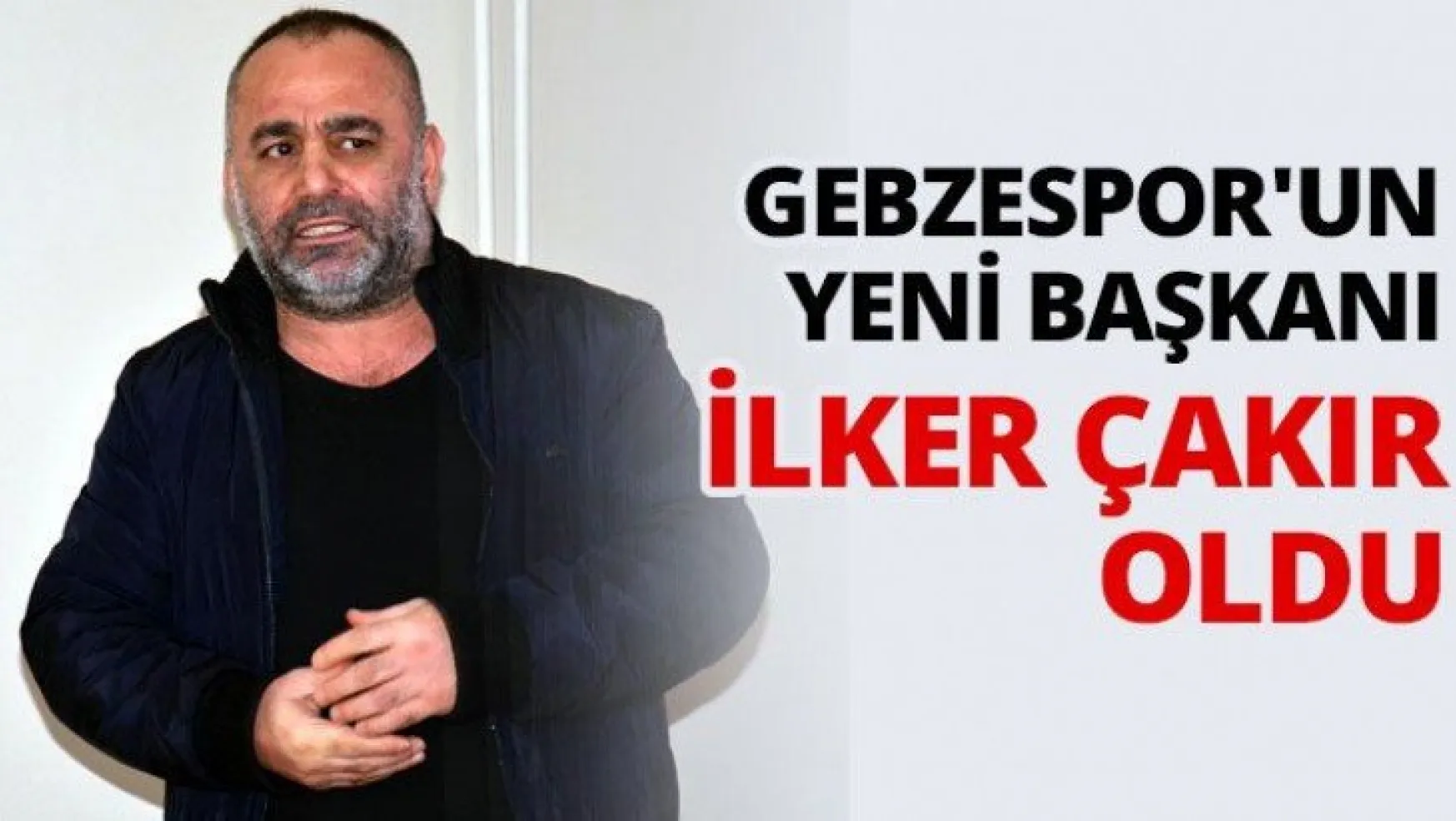 Gebzespor'un yeni başkanı İlker Çakır oldu