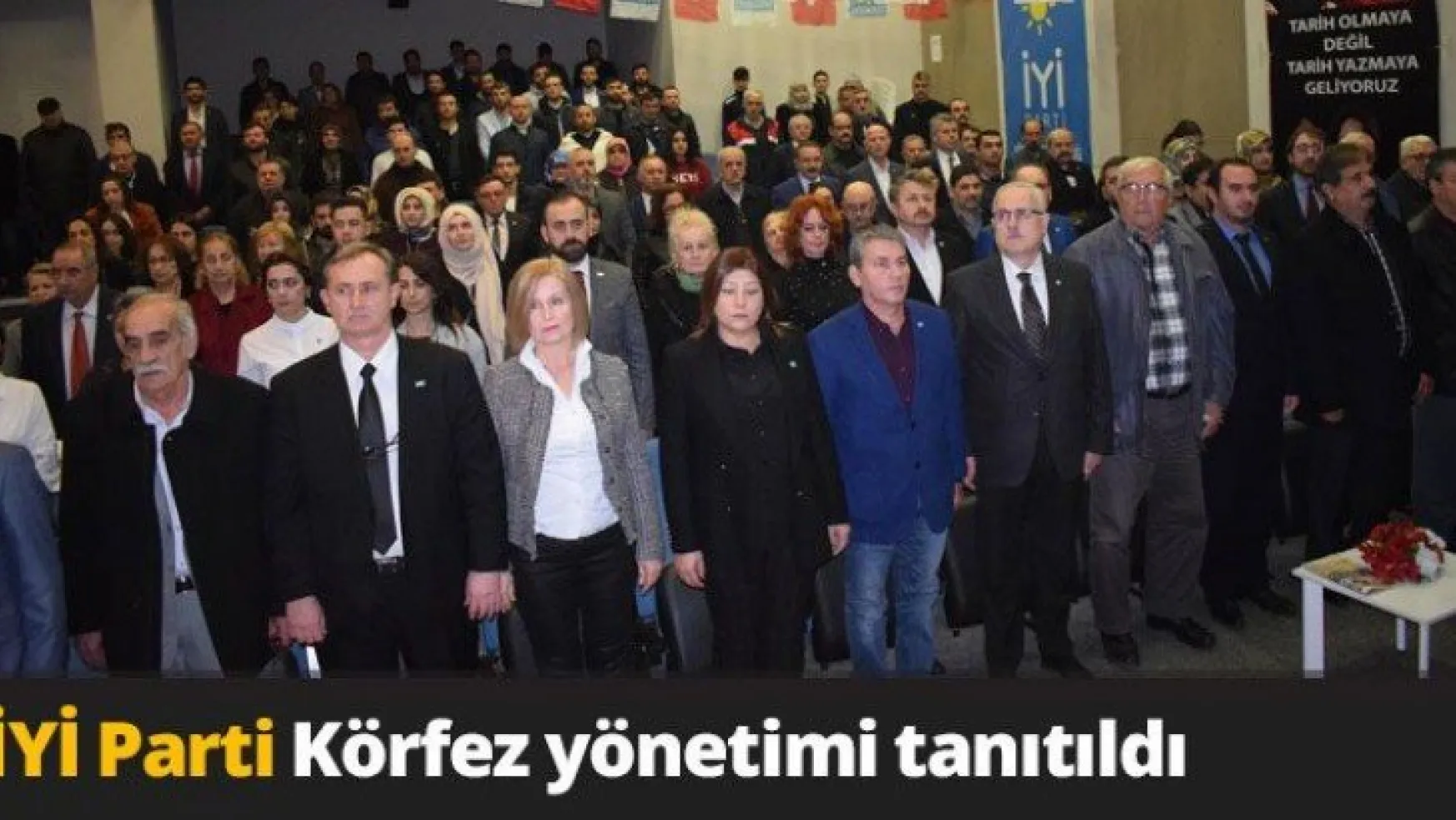İYİ Parti Körfez yönetimi tanıtıldı