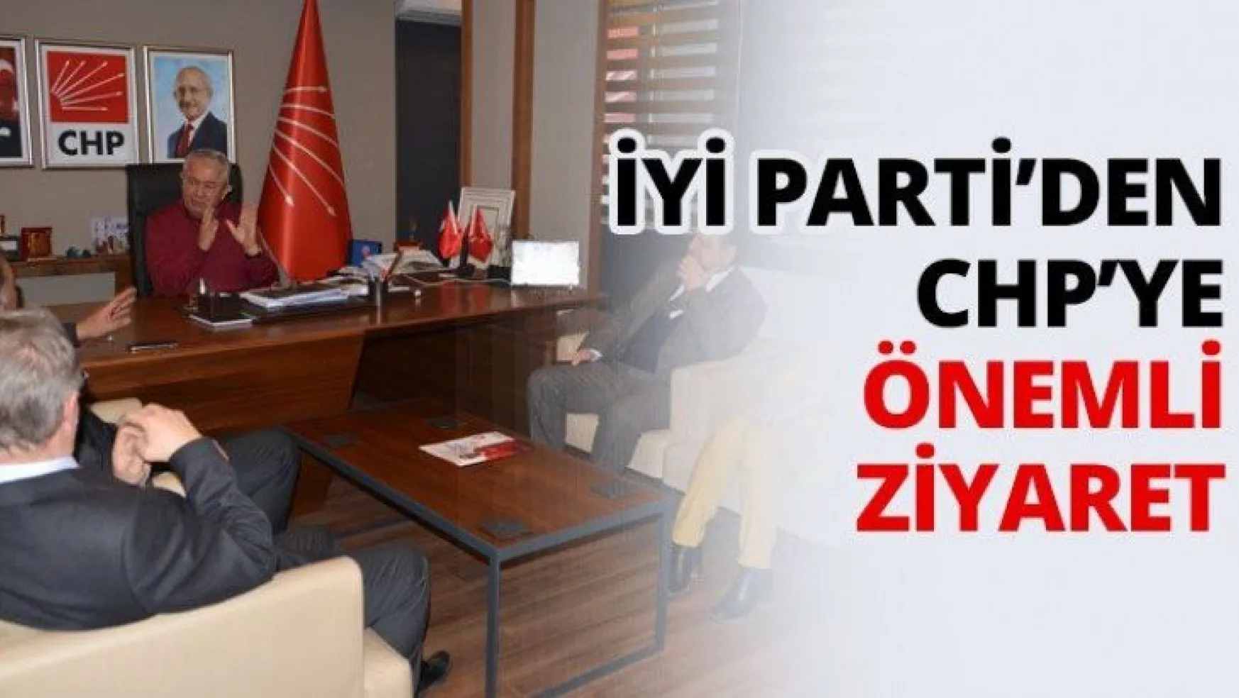 İYİ Parti'den CHP'ye önemli ziyaret