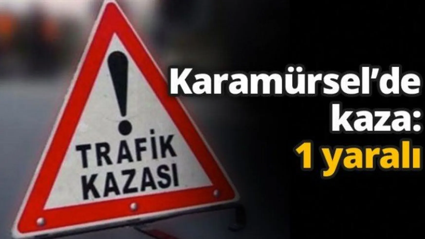 Karamürsel'de kaza: 1 yaralı