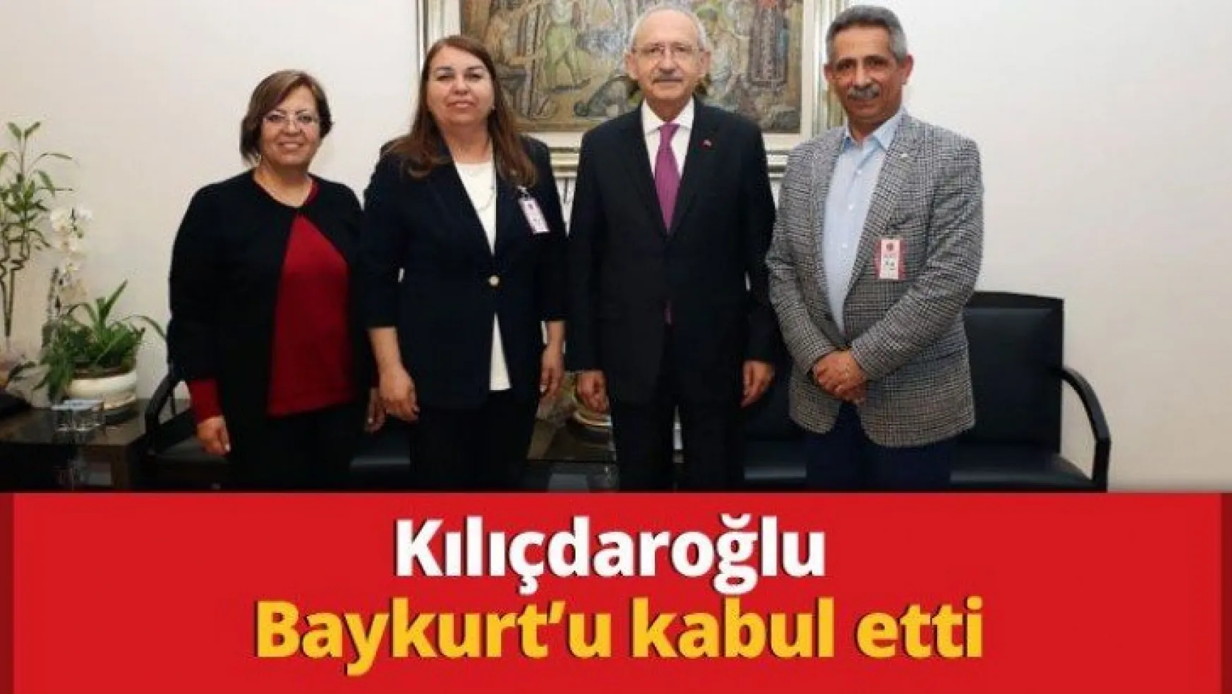 Kılıçdaroğlu Baykurt'u kabul etti