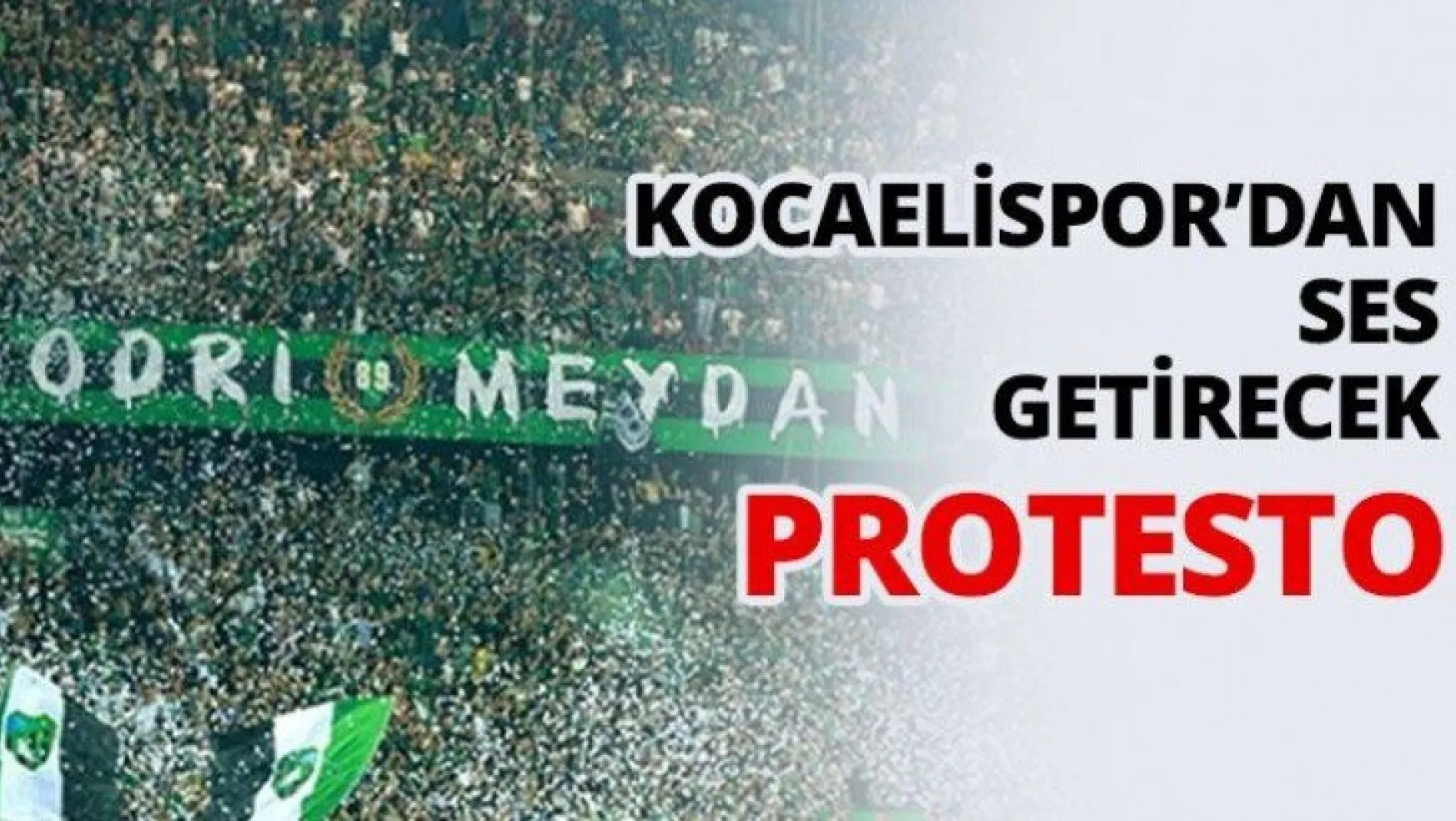 Kocaelispor'dan ses getirecek protesto
