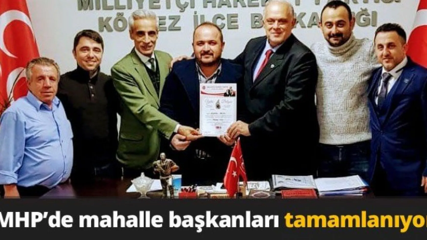MHP'de mahalle başkanları tamamlanıyor
