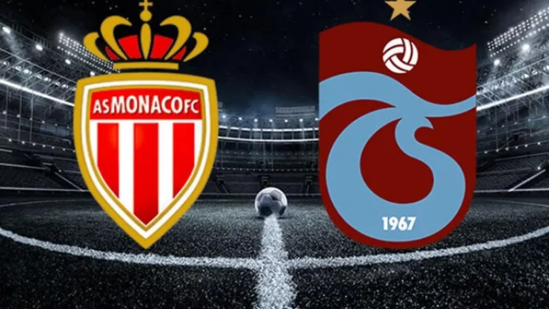 Monaco-Trabzonspor maçı şifresiz kanalda!