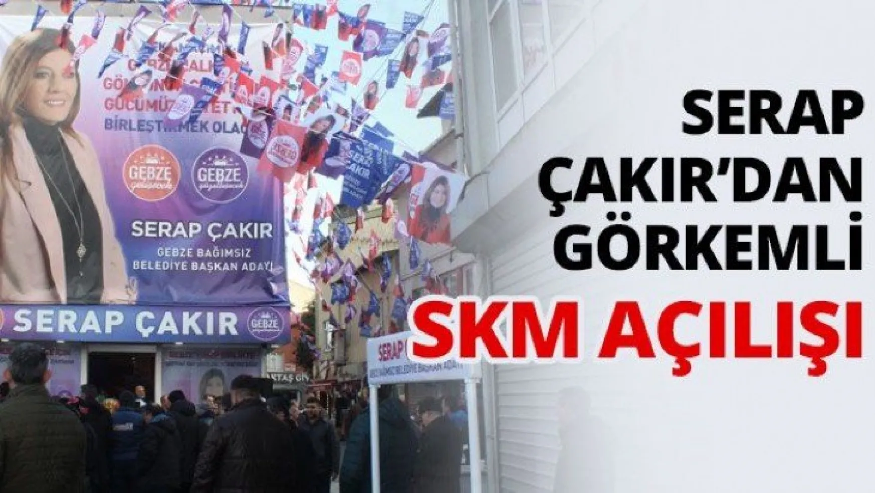 Serap Çakır'dan görkemli SKM açılışı