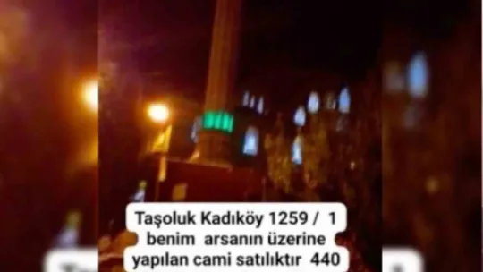 Camiyi 7 milyon liraya satışa çıkardı