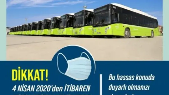 Toplu taşıma araçlarına maskesiz yolcu alınmayacak