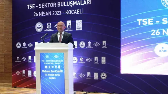 TSE Sektör Buluşmaları Kocaeli'de gerçekleştirildi