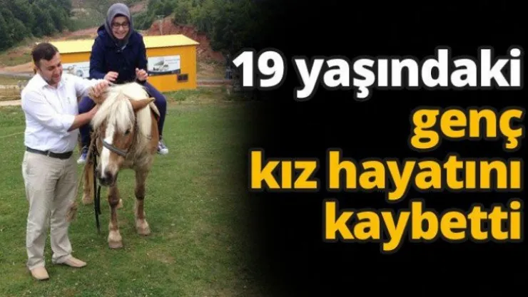 19 yaşındaki genç kız hayatını kaybetti