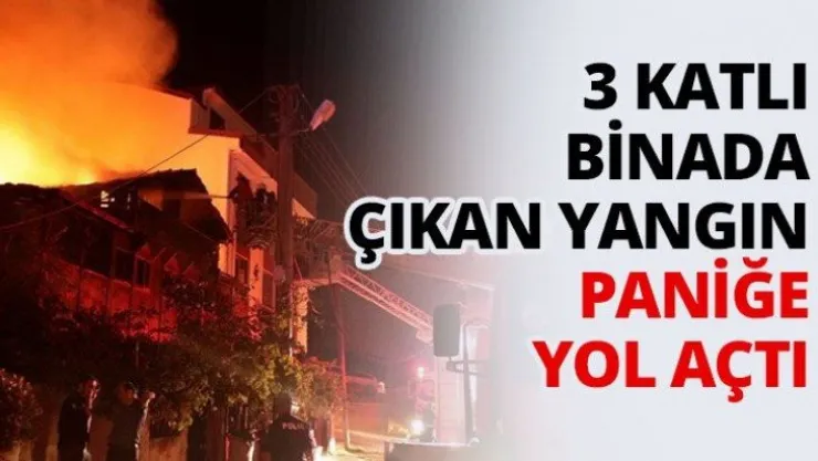 3 katlı binada çıkan yangın paniğe yol açtı