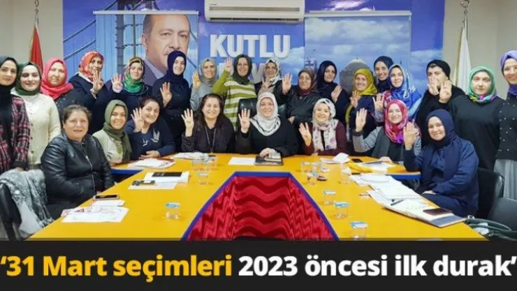 '31 Mart seçimleri 2023 öncesi ilk durak'