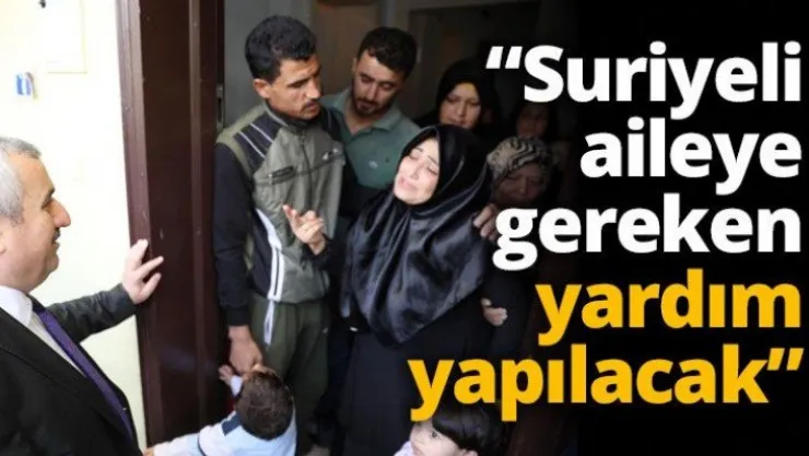 Baran Suriyeli aileye gereken yardım yapılacak