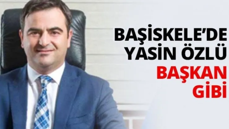 Başiskele'de Yasin Özlü Başkan gibi