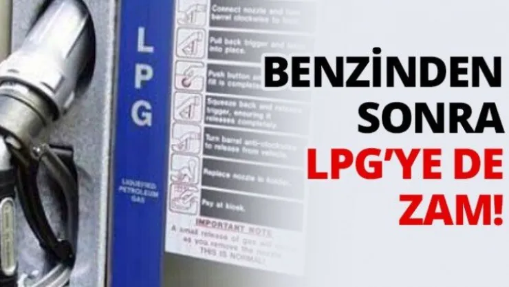 Benzinden sonra LPG'ye de zam!