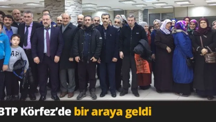 BTP Körfez'de bir araya geldi
