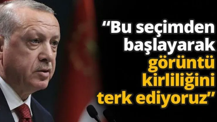 'Bu seçimden başlayarak görüntü kirliliğini terk ediyoruz'