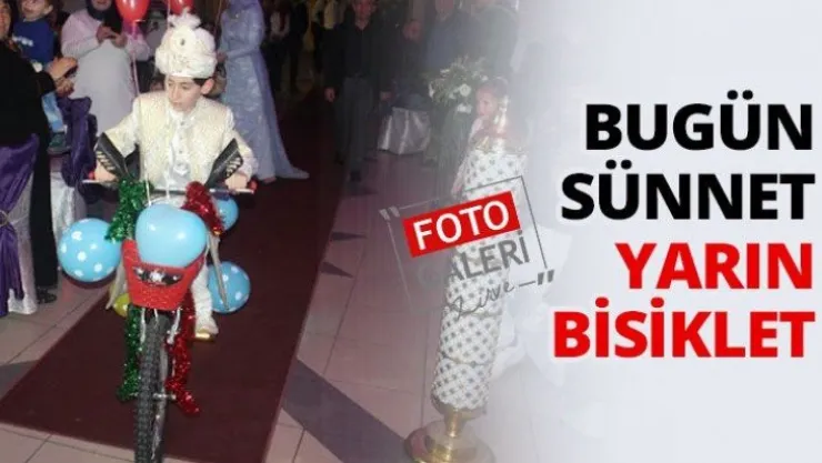 Bugün sünnet yarın bisiklet