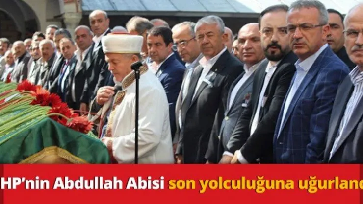 CHP'nin Abdullah Abisi son yolculuğuna uğurlandı