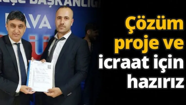 Çözüm proje ve icraat için hazırız