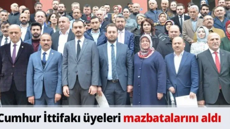Cumhur İttifakı üyeleri mazbatalarını aldı