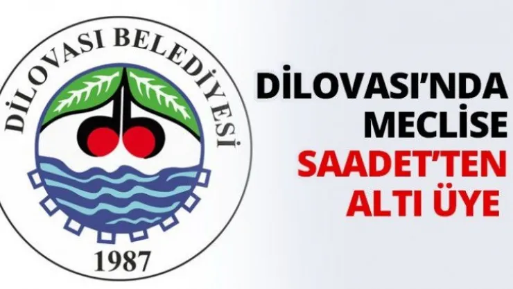 Dilovası'nda meclise Saadet'ten altı üye