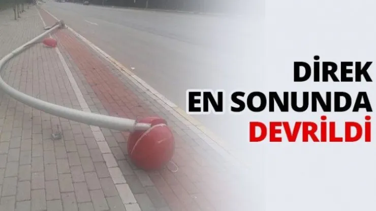 Direk en sonunda devrildi