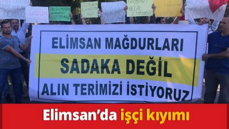 Elimsan'da işçi kıyımı
