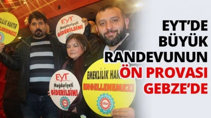 EYT'de büyük randevunun ön provası Gebze'de