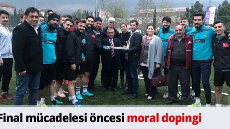 Final mücadelesi öncesi moral dopingi