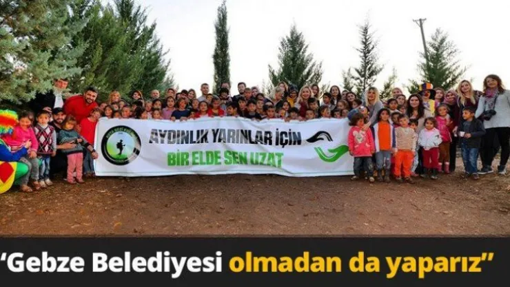 'Gebze Belediyesi olmadan da yaparız'