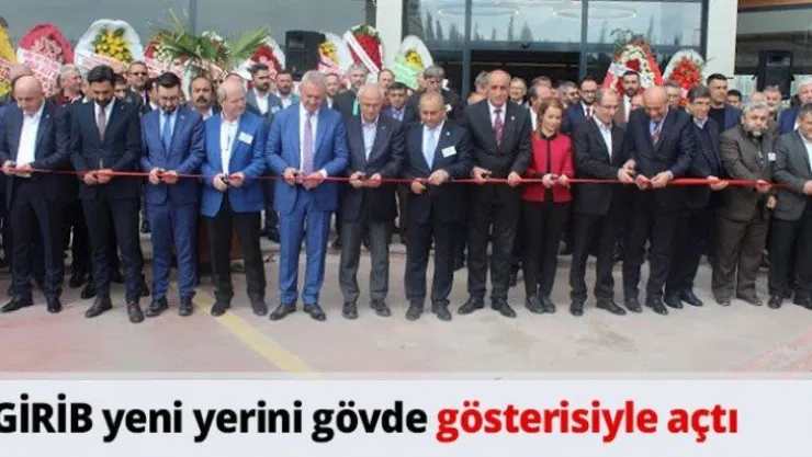 GİRİB yeni yerini gövde gösterisiyle açtı