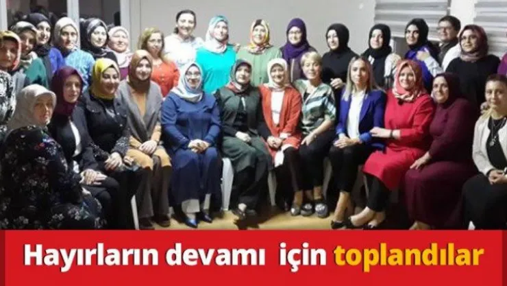 Hayırların devamı  için toplandılar