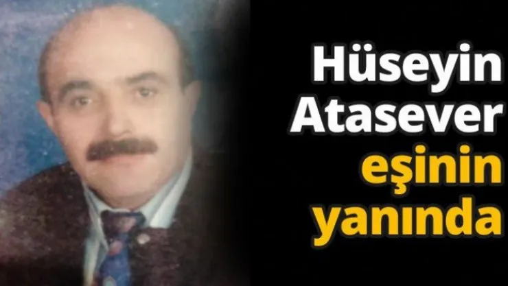 Hüseyin Atasever eşinin yanında