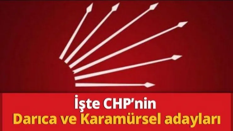 İşte CHP'nin Darıca ve Karamürsel adayları