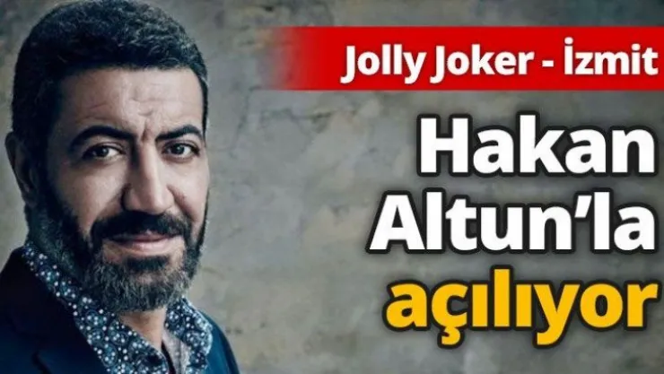 Jolly Joker - İzmit, Hakan Altun'la açılıyor