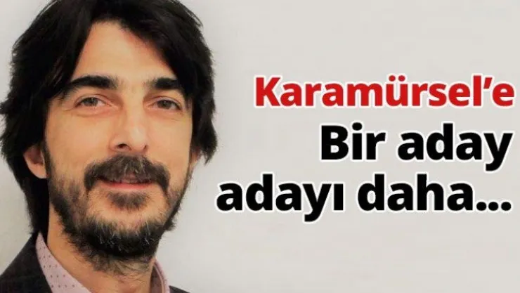 Karamürsel'e bir aday adayı daha...