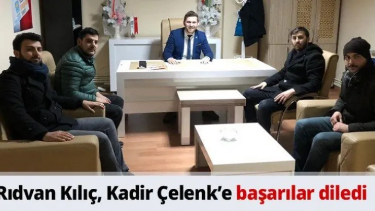 Kılıç Çelenk'e başarılar diledi
