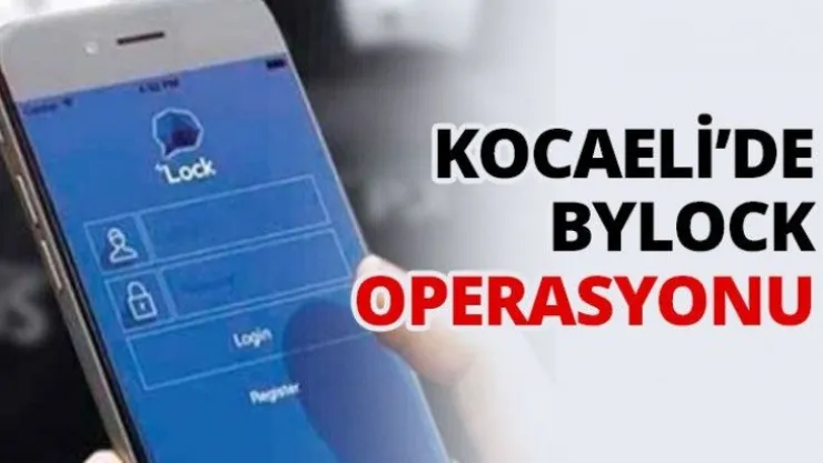 Kocaeli'de Bylock operasyonu