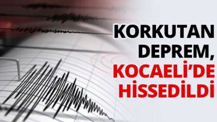 Korkutan deprem, Kocaeli'de hissedildi