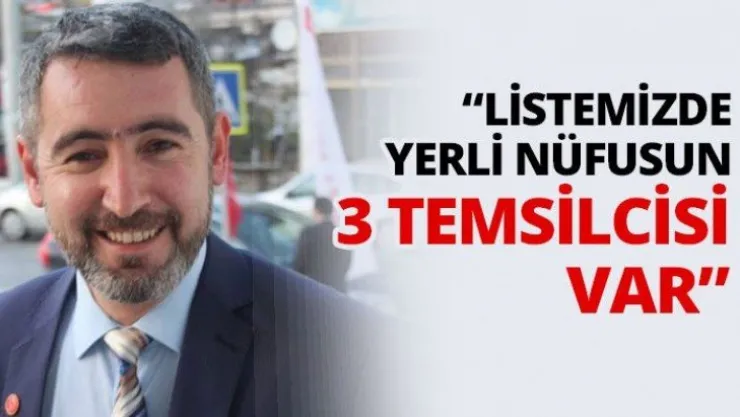 'Listemizde yerli nüfusun 3 temsilcisi var'