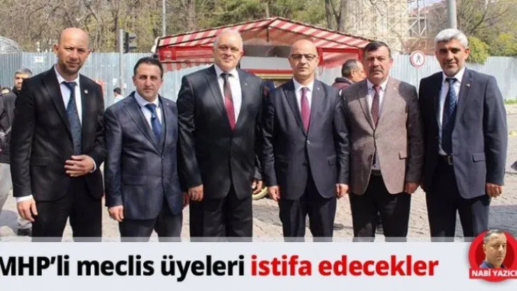 MHP'li meclis üyeleri istifa edecekler