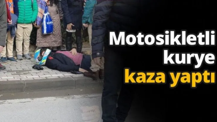 Motosikletli kurye kaza yaptı