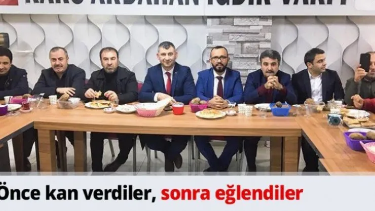 Önce kan verdiler, sonra eğlendiler