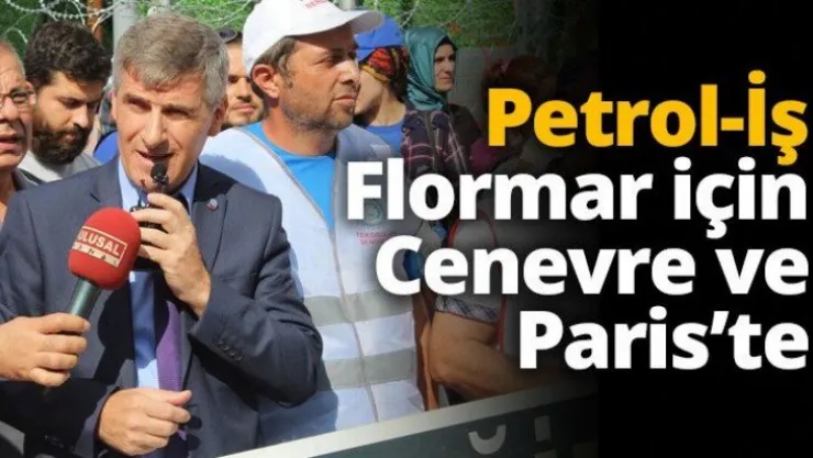 Petrol-İş Flormar için Cenevre ve Paris'te