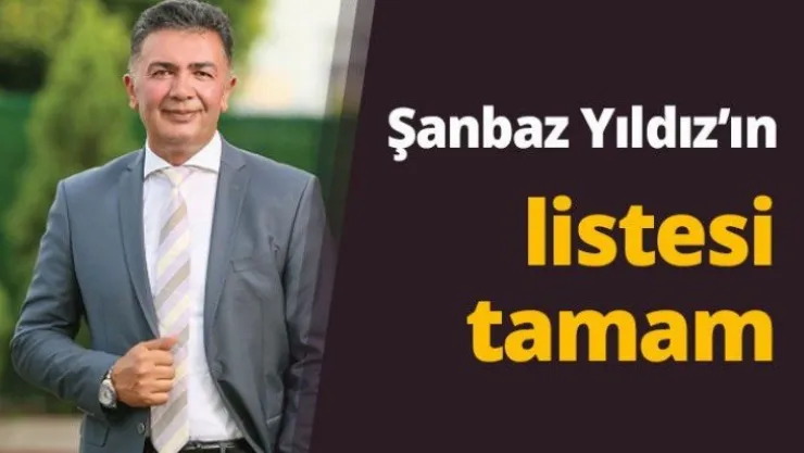Şanbaz Yıldız'ın listesi tamam